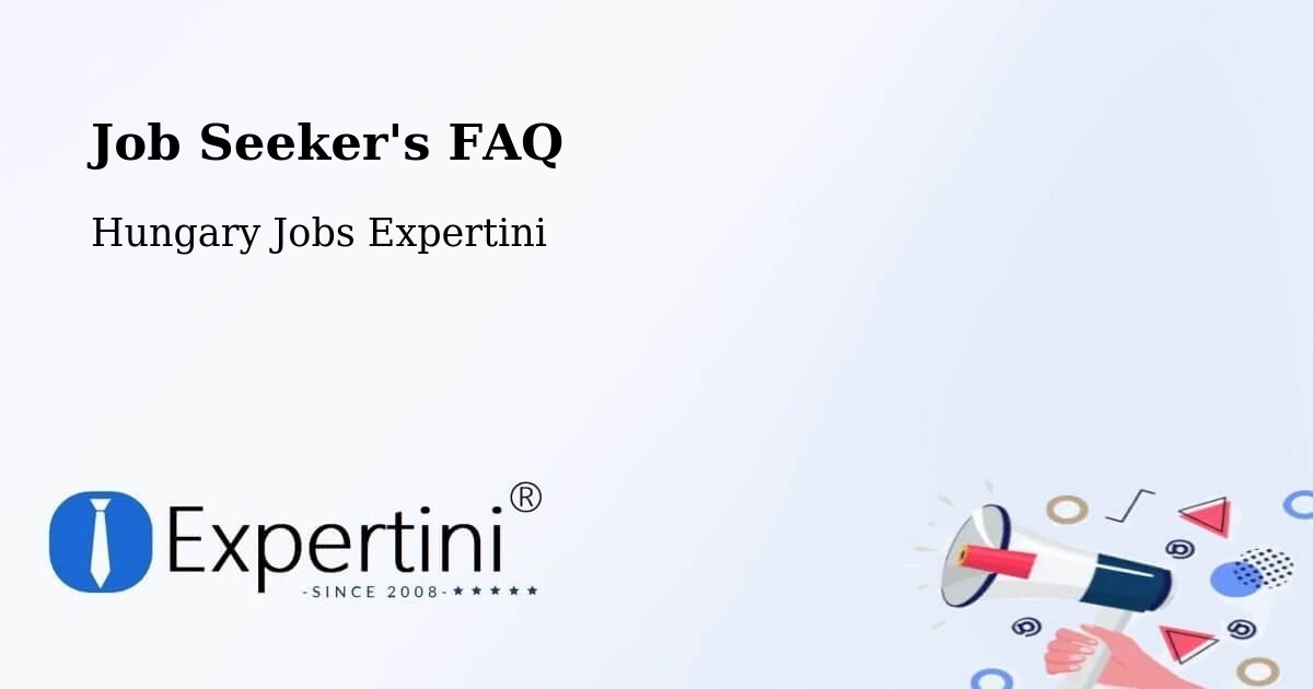 Job Seeker FAQ – Szada - Hungary Jobs Expertini